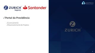 4
✓Portal da Previdência
✓Licenciamento
✓Desenvolvimento de Projetos
 