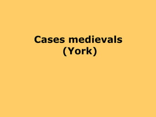 Cases medievals  (York) 