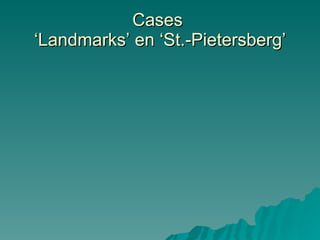 Cases  ‘Landmarks’ en ‘St.-Pietersberg’ 