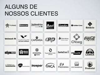 ALGUNS DE
NOSSOS CLIENTES
 