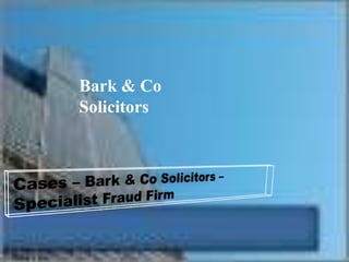 Bark & Co
Solicitors
 