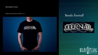 Banda Eternall
Identidade Visual
Veja mais artes para este cliente, aqui
 
