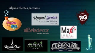 Alguns clientes parceiros
 