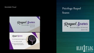 Psicóloga Raquel
Soares
Identidade Visual
 