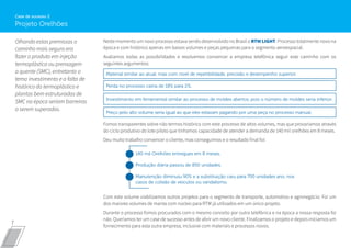 7
Neste momento um novo processo estava sendo desenvolvido no Brasil o RTM LIGHT. Processo totalmente novo na
época e com histórico apenas em baixos volumes e peças pequenas para o segmento aeroespacial.
Avaliamos todas as possibilidades e resolvemos convencer a empresa telefônica seguir este caminho com os
seguintes argumentos:
Com este volume viabilizamos outros projetos para o segmento de transporte, automotivo e agronegócio. Foi um
dos maiores volumes de manta com núcleo para RTM já utilizados em um único projeto.
Durante o processo fomos procurados com o mesmo conceito por outra telefônica e na época a nossa resposta foi
não. Queríamos ter um case de sucesso antes de abrir um novo cliente. Finalizamos o projeto e depois iniciamos um
fornecimento para esta outra empresa, inclusive com materiais e processos novos.
140 mil Orelhões entregues em 8 meses.
Produção diária passou de 850 unidades.
Manutenção diminuiu 90% e a substituição caiu para 700 unidades ano, nos
casos de colisão de veículos ou vandalismo.
Fomos transparentes sobre não termos histórico com este processo de altos volumes, mas que provaríamos através
do ciclo produtivo do lote piloto que tínhamos capacidade de atender a demanda de 140 mil orelhões em 8 meses.
Deu muito trabalho convencer o cliente, mas conseguimos e o resultado final foi:
Preço pelo alto volume seria igual ao que eles estavam pagando por uma peça no processo manual.
Perda no processo cairia de 18% para 2%.
Material similar ao atual, mas com nível de repetibilidade, precisão e desempenho superior.
Investimento em ferramental similar ao processo de moldes abertos, pois o número de moldes seria inferior.
Olhando estas premissas o
caminho mais seguro era
fazer o produto em injeção
termoplástica ou prensagem
a quente (SMC), entretanto o
tema investimento e a falta de
histórico do termoplástico e
plantas bem estruturadas de
SMC na época seriam barreiras
a serem superadas.
 