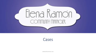 Cases
www.elenaramon.com
 