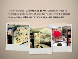 Case Dia dos Namorados Shopping Mueller Curitiba