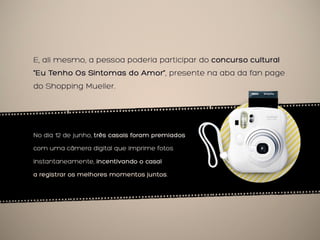 Case Dia dos Namorados Shopping Mueller Curitiba