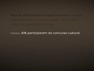 Case Dia dos Namorados Shopping Mueller Curitiba