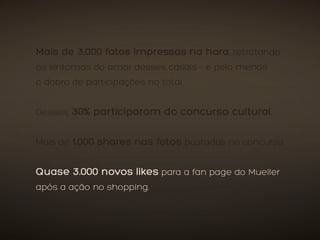 Case Dia dos Namorados Shopping Mueller Curitiba