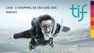 Case Shopping São José