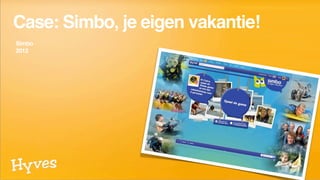 Case: Simbo, je eigen vakantie!
Simbo
2012
 
