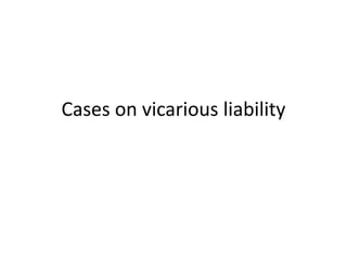 Cases on vicarious liability
 