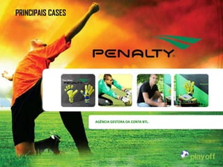 PRINCIPAIS CASES




                   AGÊNCIA GESTORA DA CONTA BTL.
 