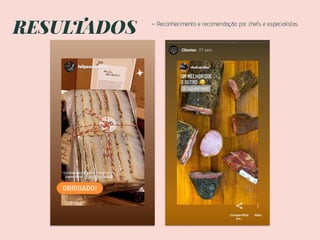 RESULTADOS - Reconhecimento e recomendação por chefs e especialistas
 