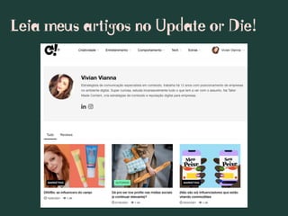 Leia meus artigos no Update or Die!
 