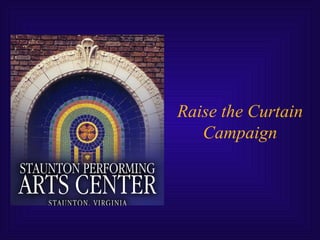 Raise the Curtain Campaign 