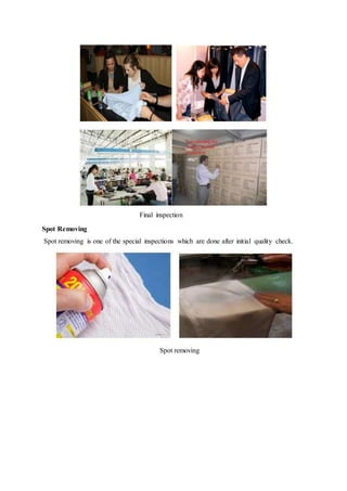 Final inspection
Spot Removing
Spot removing is one of the special inspections which are done after initial quality check.
Spot removing
 