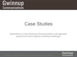 Marketing Project Case Studies Illustrations on how Gwinnup Communications  will approach typical and not-so typical marketing campaign and workflow challenges 