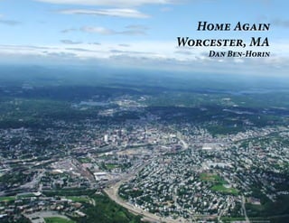 Home Again
Worcester, MA
    Dan Ben-Horin




       image: http://getfoundquick.com
 