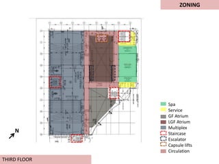 Spa
Service
GF Atrium
LGF Atrium
Multiplex
Staircase
Escalator
Capsule lifts
Circulation
THIRD FLOOR
ZONING
N
 