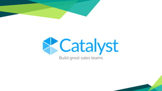 Build great sales teams
 