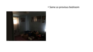 • Same as previous bedroom
 