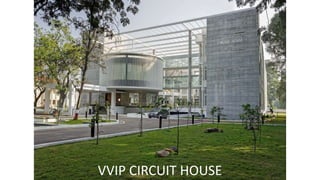 VVIP CIRCUIT HOUSE
 