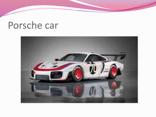 Porsche car
 
