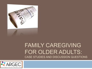 ARGEC Case studies Family Caregiving of Older Adults | PDF