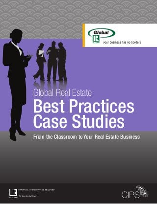 Global Real Estate
From the Classroom to Your Real Estate Business
Best Practices
Case Studies
 