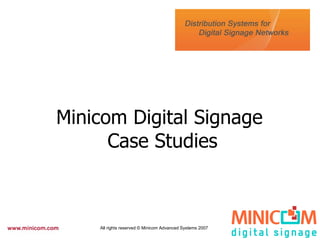 Minicom Digital Signage  Case Studies 