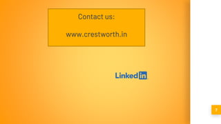 7
Contact us:
www.crestworth.in