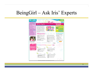 BeingGirl – Ask Iris’ Experts




                                9
 