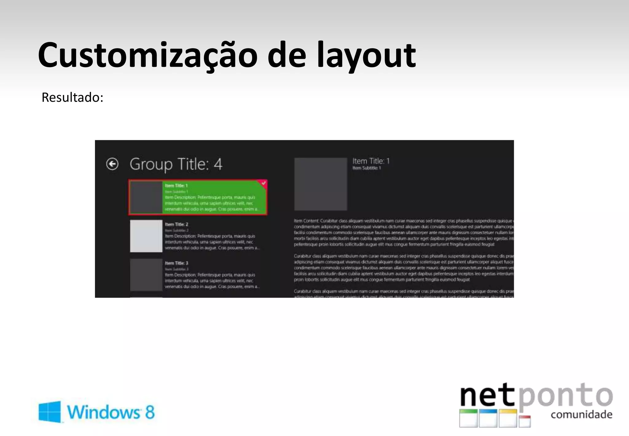 Customização de layout
Resultado:
 