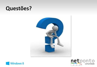 Questões?
 
