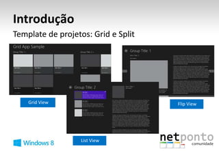 Introdução
Template de projetos: Grid e Split
 