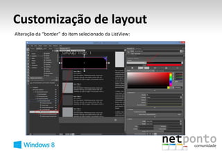 Customização de layout
Alteração da “border” do item selecionado da ListView:
 