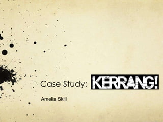 Case Study:
Amelia Skill
 