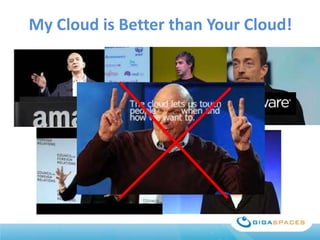 My Cloud is Better than Your Cloud!

 