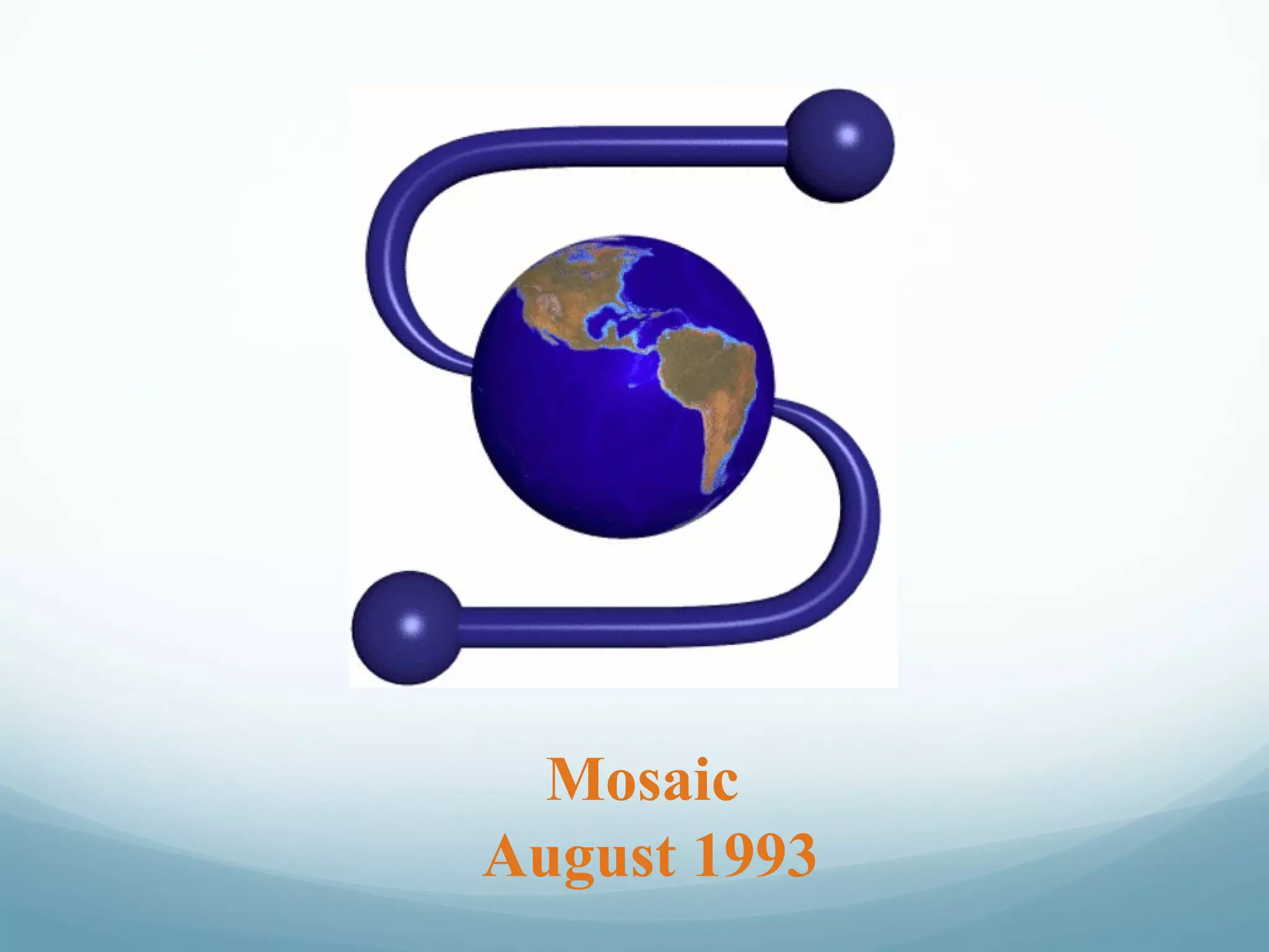 Mosaic
August 1993
 