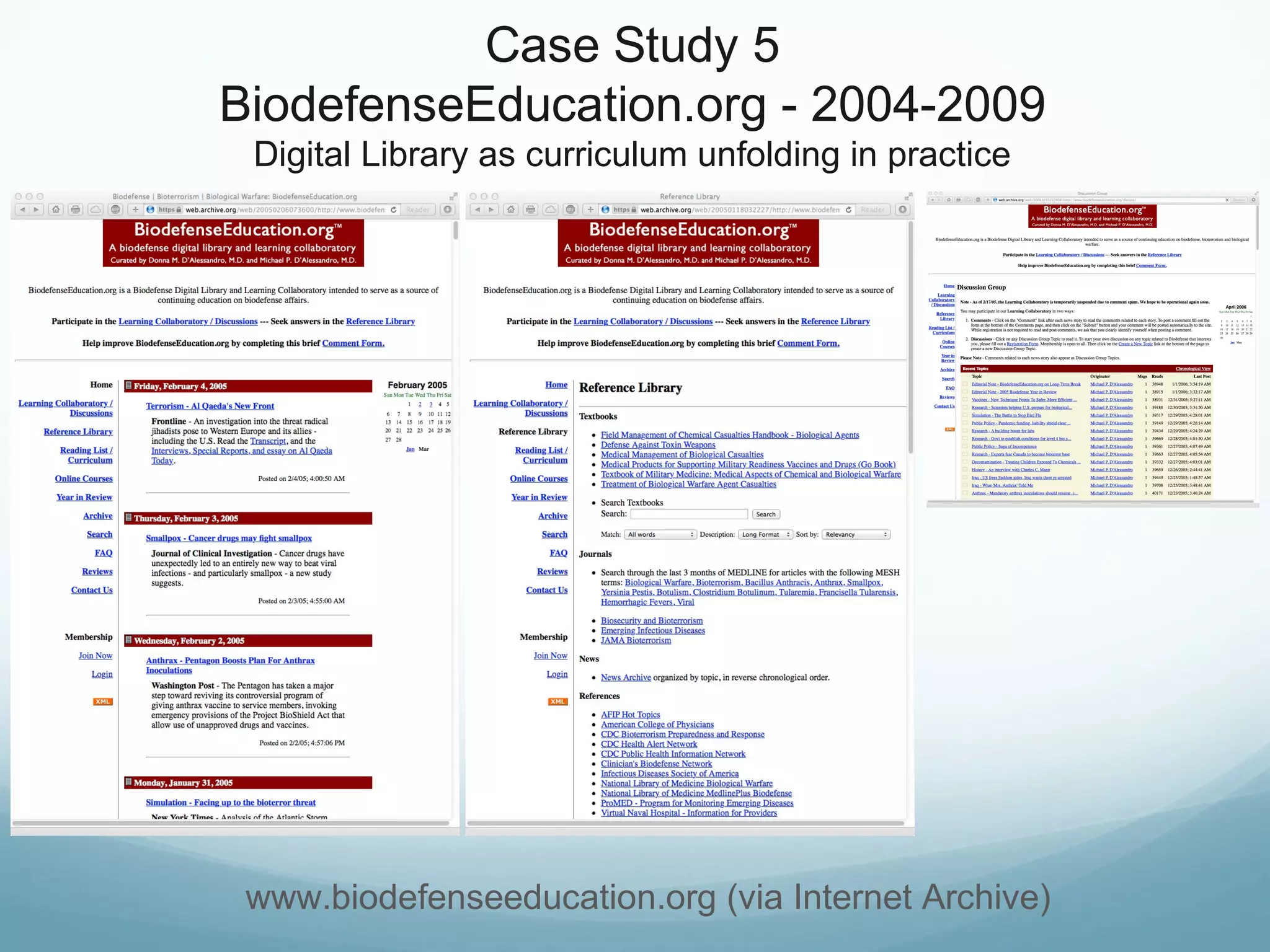 Case Study 5
BiodefenseEducation.org - 2004-2009
Digital Library as curriculum unfolding in practice
www.biodefenseeducation.org (via Internet Archive)
 