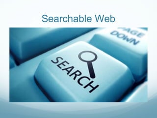 Searchable Web
 