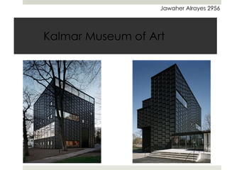 Kalmar Museum of Art
Jawaher Alrayes 2956
 