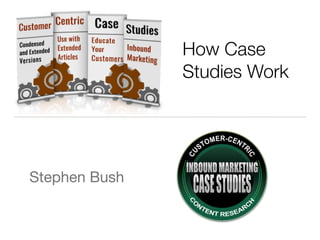 How Case
Studies Work
Stephen Bush
 