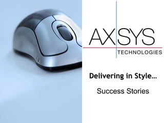 Delivering in Style… Success Stories 