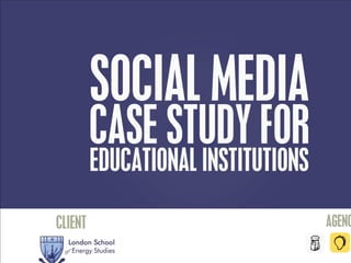 Case study : Social Media for Educational Institution 