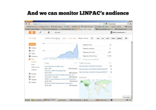 And we can monitor LINPAC’s audience