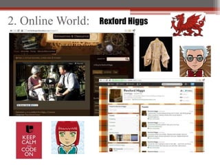 2. Online World:   Rexford Higgs
 