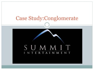 Case Study:Conglomerate
 